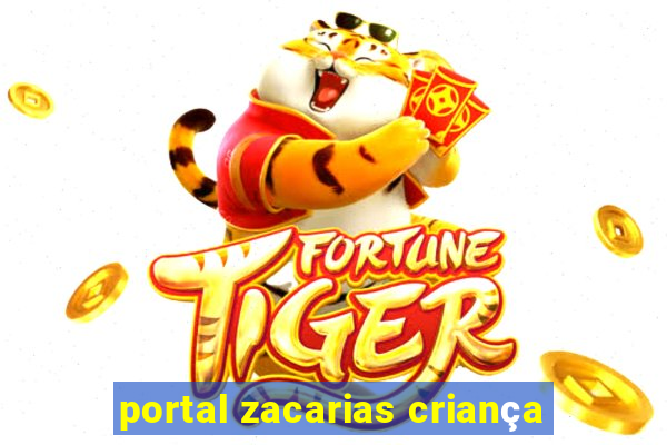 portal zacarias criança